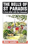 The Bells of St Paradis: A love affair with the Limousin