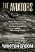 The Aviators by Winston Groom