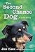 The Second-Chance Dog by Jon Katz