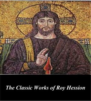 The Classic Works of Roy Hession: The Calvary Road and We Would See Jesus