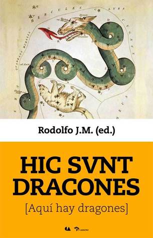 Hic svnt dracones: Antología crítica de la literatura fantástica mexicana