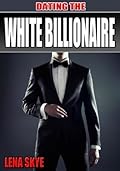 Dating the White Billionaire