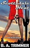 Scottsdale Heat by B.A. Trimmer