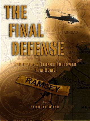 The Final Defense: The War on Terror Followed Him Home (Alan Ramsey Novel Series Book 1)