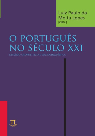 Português no século XXI: cenário geopolítico e sociolinguístico (Paperback)