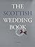 The Scottish Wedding Book