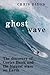 Ghost Wave by Chris   Dixon