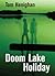 Doom Lake Holiday by Tom Henighan