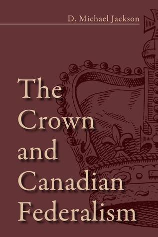 The Crown and Canadian Federalism (Paperback)