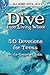 Dive Into Living Water: 50 Devotions for Teens on the Gospel of John