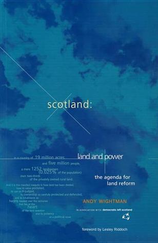 Scotland: Land and Power - The Agenda for Land Reform