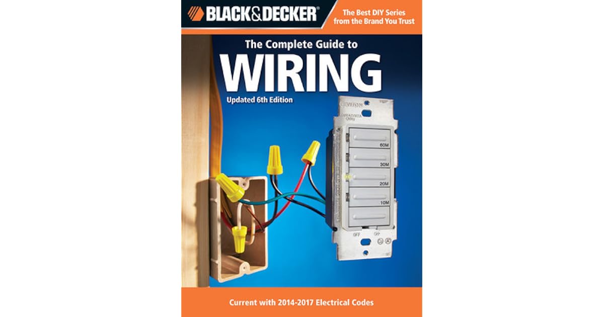 Black & Decker The Complete Guide to Wiring by Black & Decker