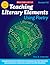 Teaching Literary Elements Using Poetry: Engaging Poems Paired With Close Reading Lessons That Teach Key Literary―and Help Students Meet Higher Standards