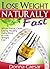 Lose Weight Naturally Fast - Whole Foods, Clean Eating, Healthy Living Book to Lose Weight Fast