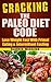 Cracking The Paleo Diet Code: Lose Weight Fast With Primal Eating & Intermittent Fasting (How To Lose Weight Your Way)