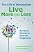 Live More With Less: The Gi...