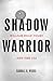 Shadow Warrior: William Egan Colby and the CIA