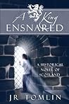 A King Ensnared
