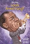 Book cover for Who Was Louis Armstrong? (Who Was?)