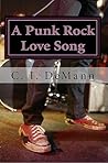 A Punk Rock Love Song by C.I. DeMann
