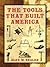 The Tools that Built America