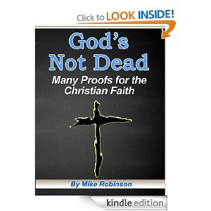 God's Not Dead: Many Proofs For The Christian Faith