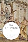 On Politics: A Hi...