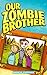 Our Zombie Brother