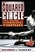 The Squared Circle: Life, Death, and Professional Wrestling