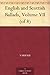 English and Scottish Ballads, Volume VII (of 8)