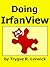 Doing Irfanview (Doing to Understand Book 2)