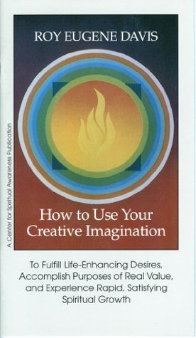 How to Use Your Creative Imagination (Kindle Edition)