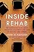 Inside Rehab by Anne M. Fletcher