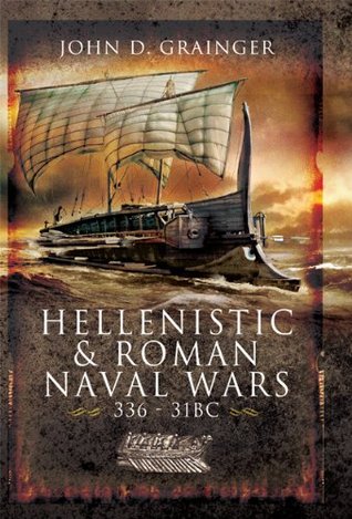 Hellenistic & Roman Naval Wars, 336–31 BC (Kindle Edition)