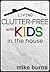 Living Clutter-Free with Kids in the House by Mike Burns