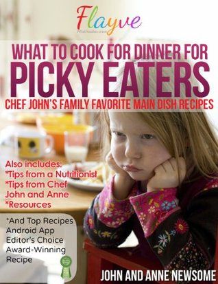 What to Cook for Dinner for Picky Eaters (Kindle Edition)