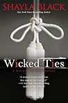 Wicked Ties by Shayla Black Wicked Ties by Shayla Black