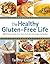 The Healthy Gluten-Free Life by Tammy Credicott