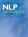 NLP Workbook: A Practical Guide to Achieving the Results You Want Book cover for NLP Workbook: A Practical Guide to Achieving the Results You Want
