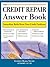 The Credit Repair Answer Book: Your Answer for Raising Your Credit Score