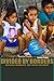Divided by Borders by Joanna Dreby
