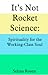 It's Not Rocket Science: Spirituality for the Working-Class Soul
