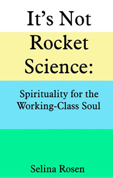It's Not Rocket Science: Spirituality for the Working-Class Soul