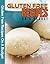 Gluten Free Recipes On A Budget: A Guide To A Health, Natural Living