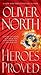 Heroes Proved by Oliver North