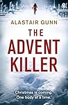 The Advent Killer by Alastair Gunn The Advent Killer by Alastair Gunn