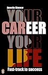 Your Career, Your Life: Fast-track to success