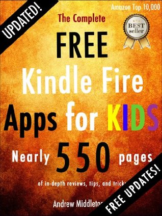 The Complete Free Kindle Fire Apps For Kids (Free Kindle Fire Apps That Don't Suck Book 2)