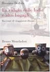 La valigia delle Indie e altri bagagli: Racconti di viaggiatori illustri La valigia delle Indie e altri bagagli: Racconti di viaggiatori illustri