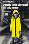 Quan jo tenia cinc anys em vaig matar by Howard Buten